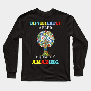 Autism Support & Awareness Differently Abled Equally Amazing Long Sleeve T-Shirt